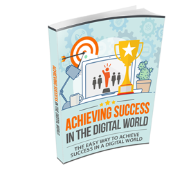 Achieving Success in The Digital World