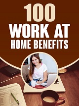 100 Work At Home Benefits